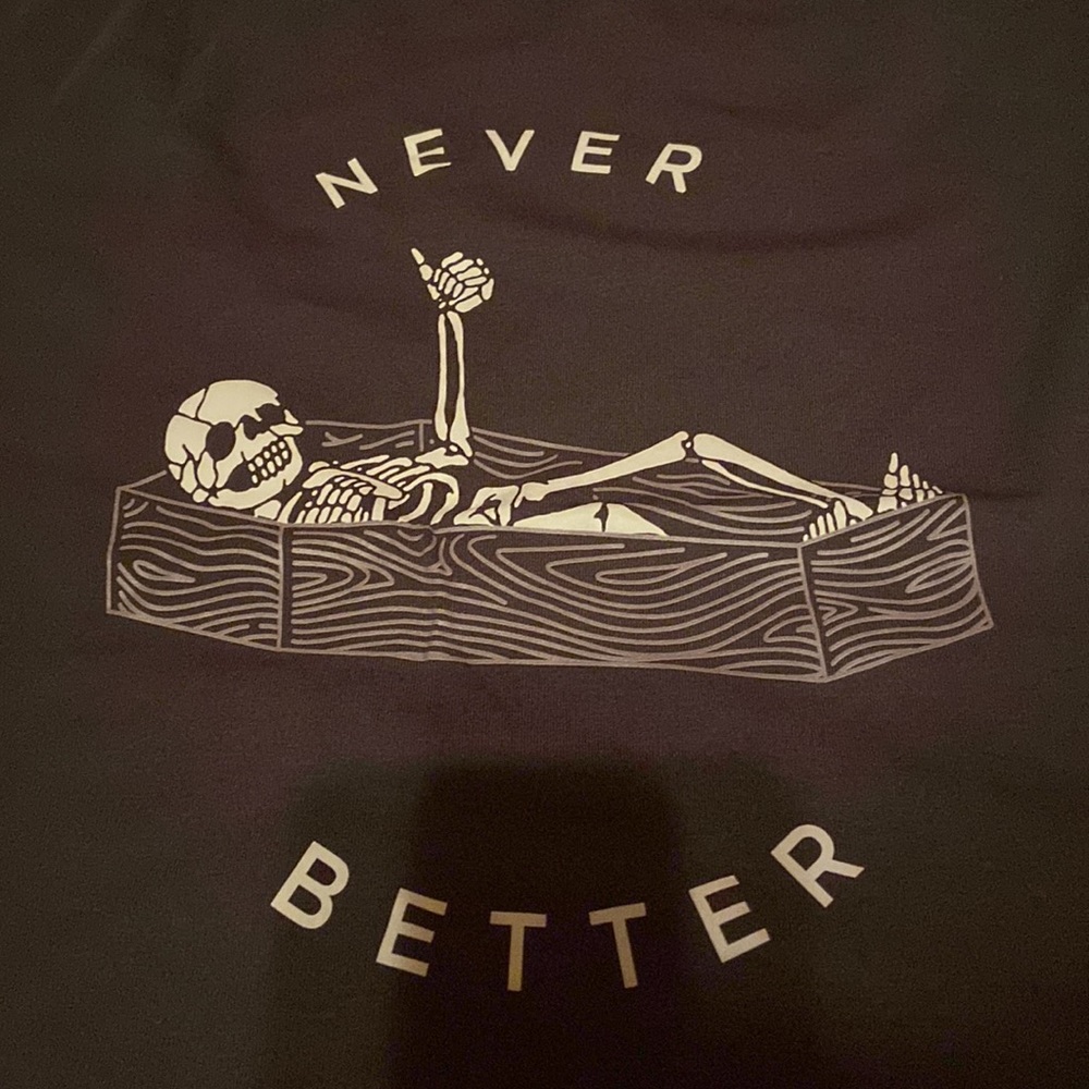 Never Better t-shirt